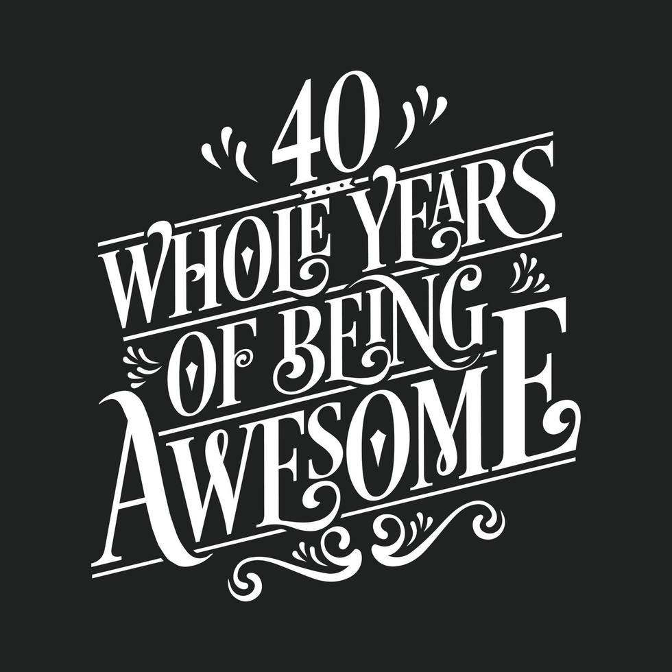 40 Years Birthday and 40 years Anniversary Celebration Typo vector