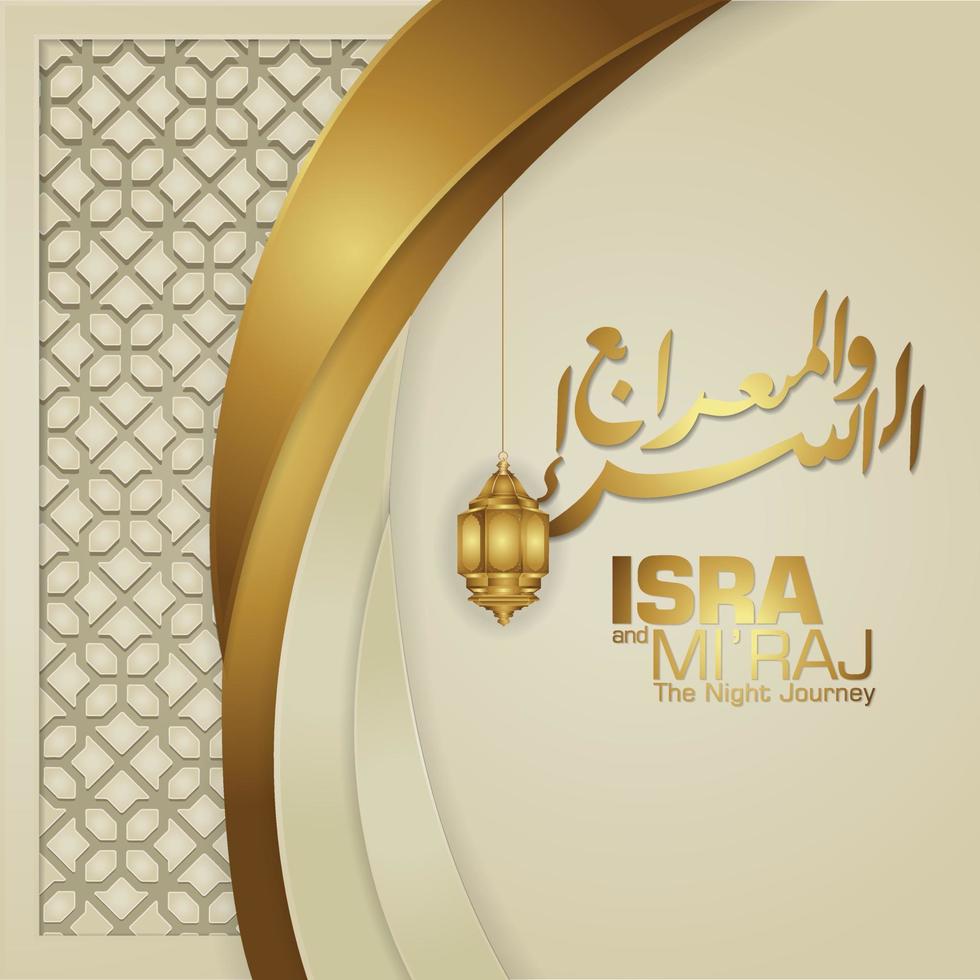 Isra and Mi'raj written in Arabic calligraphy with Islamic decoration. Can be used for Greeting Cards and other users events. vector illustration