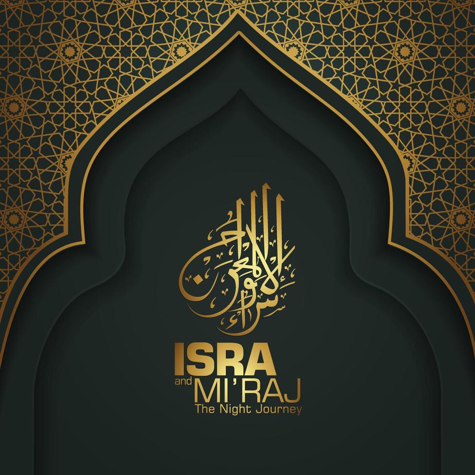 Isra and Mi'raj written in Arabic calligraphy with Islamic decoration. Can be used for Greeting Cards and other users events. vector illustration