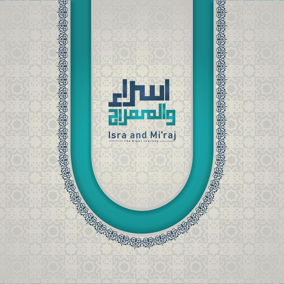 Isra' and Mi'raj Prophet Muhammad greeting card template Islamic vector design with elegant textured and realistic modern background.