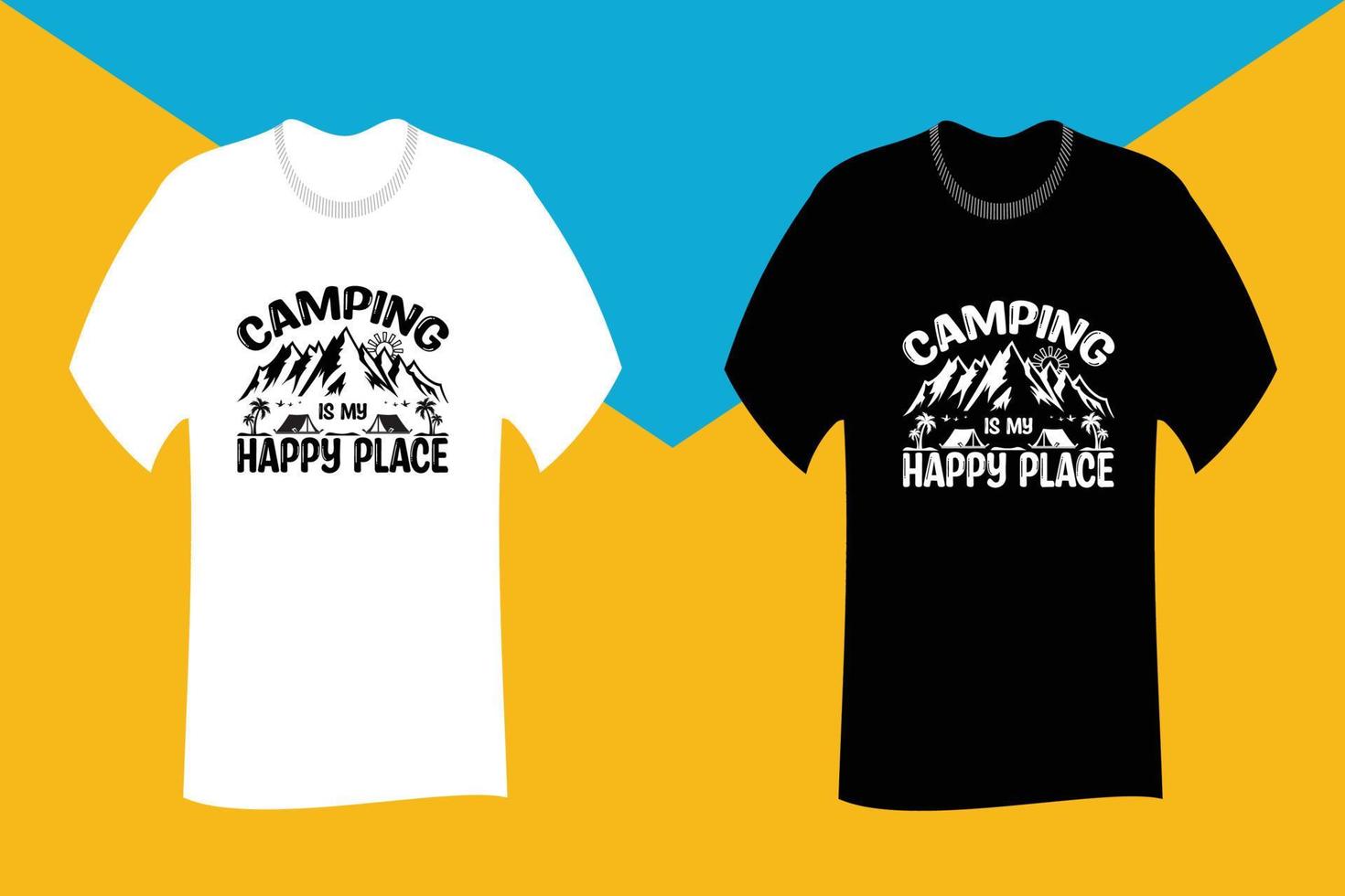 Camping is my happy place T Shirt Design vector