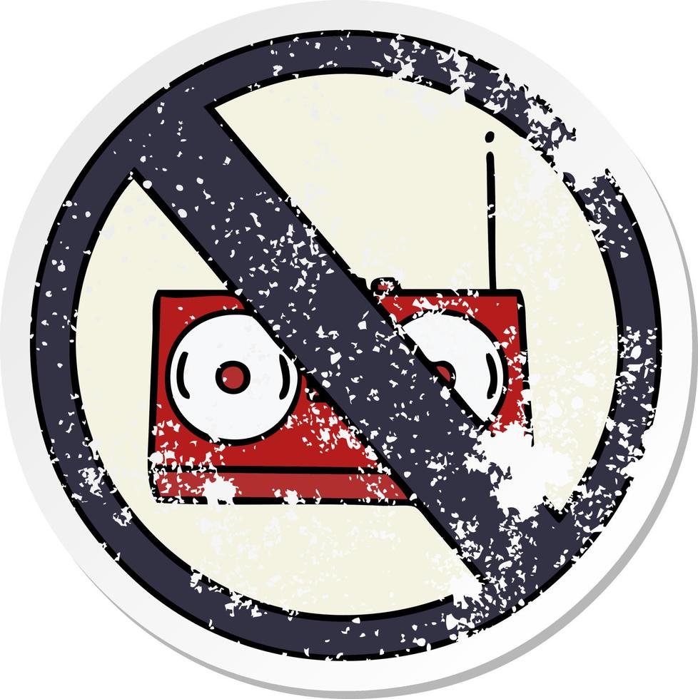 distressed sticker of a cute cartoon no radio allowed sign vector