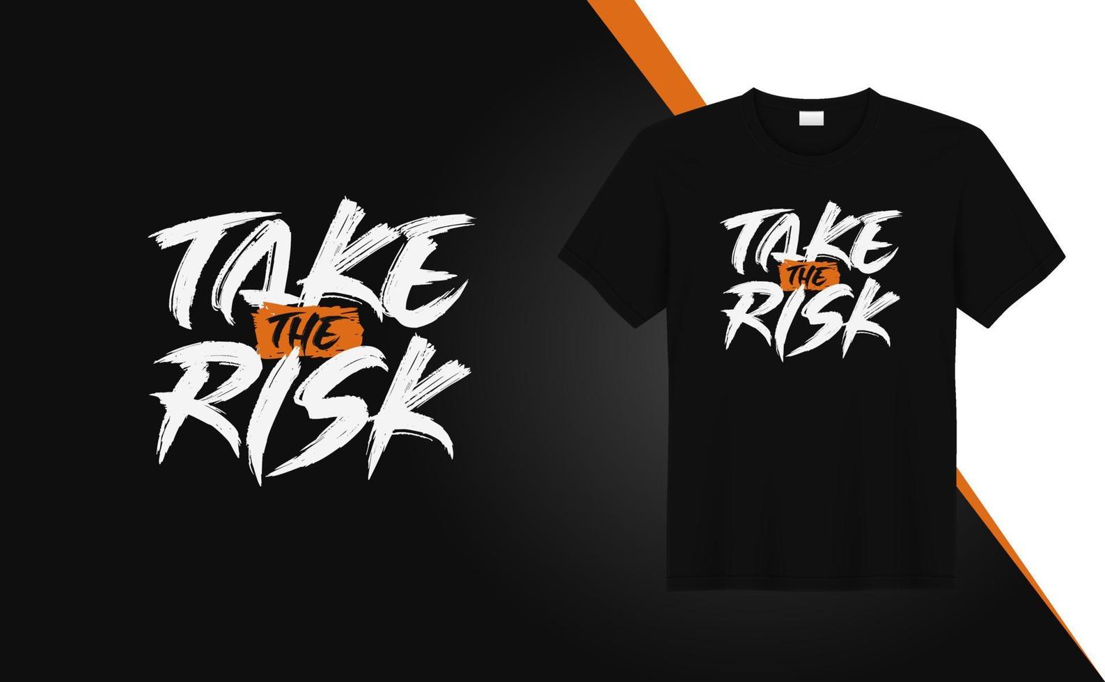 Take the risk  t-shirt design for t-shirt printing, clothing fashion, Poster, Wall art. Vector illustration art for t-shirt.