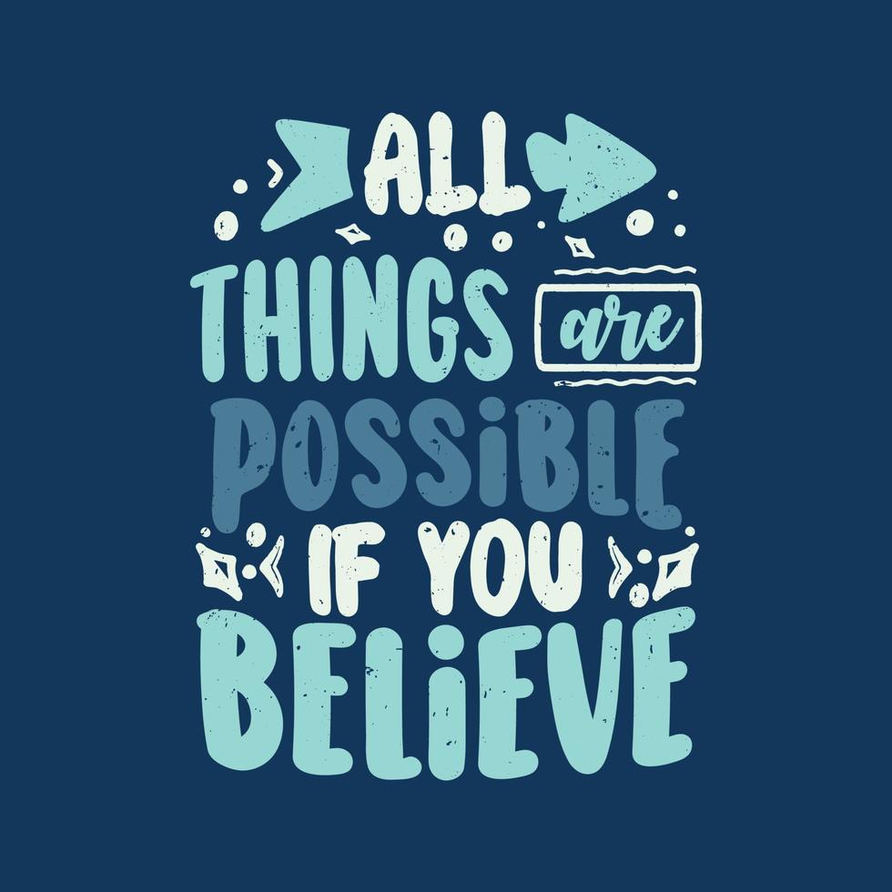 All things are possible if you believe vector