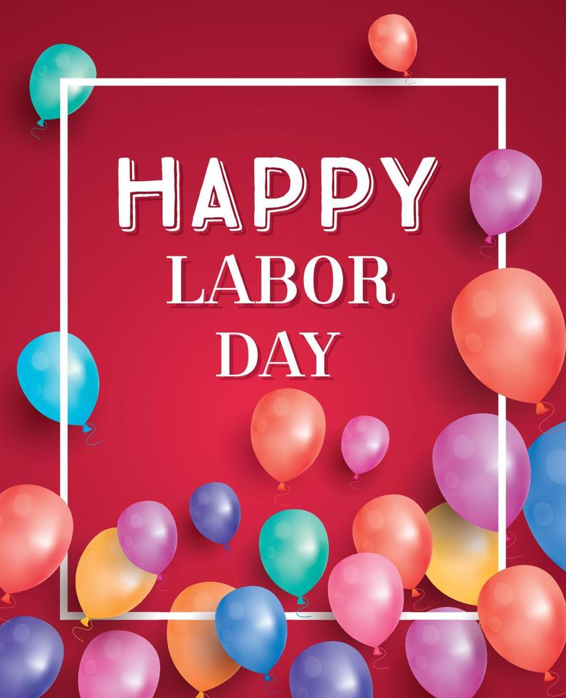 Happy Labor Day Card with Balloons and White Frame. vector