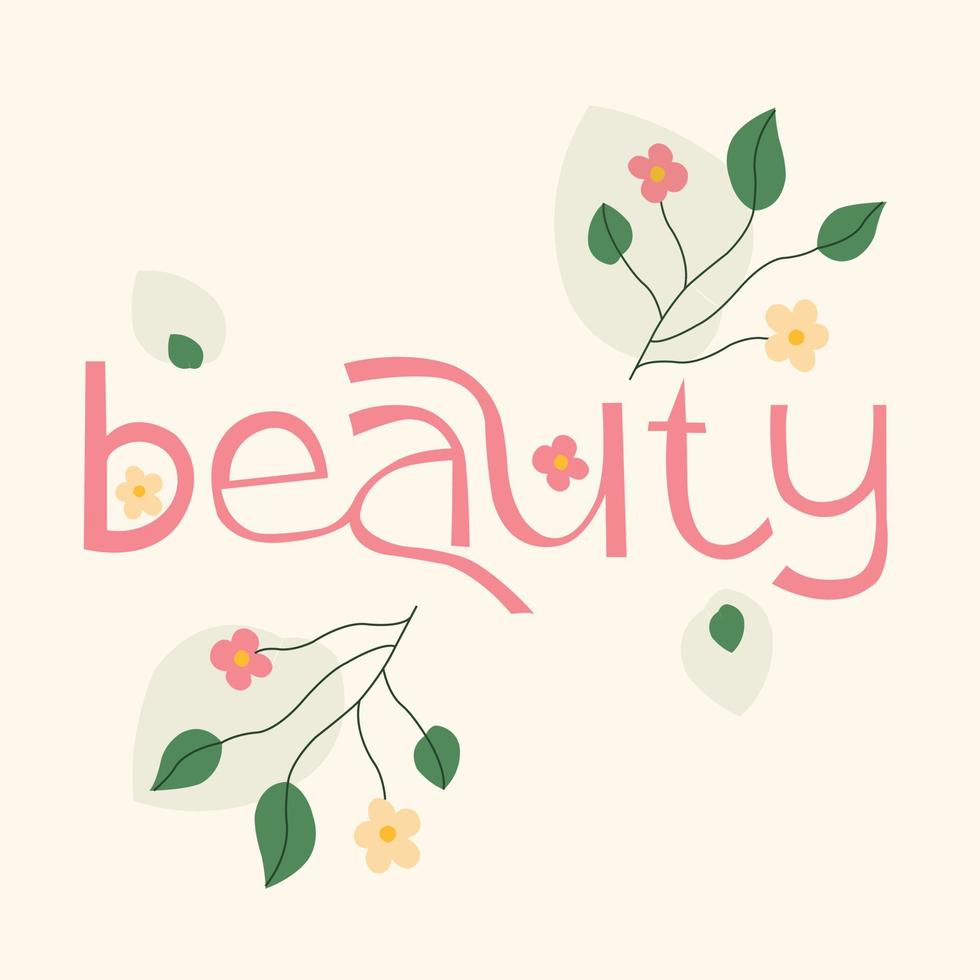Beauty word text calligraphy illustration with flowers for print. Hand calligraphy lettering beauty expression. vector