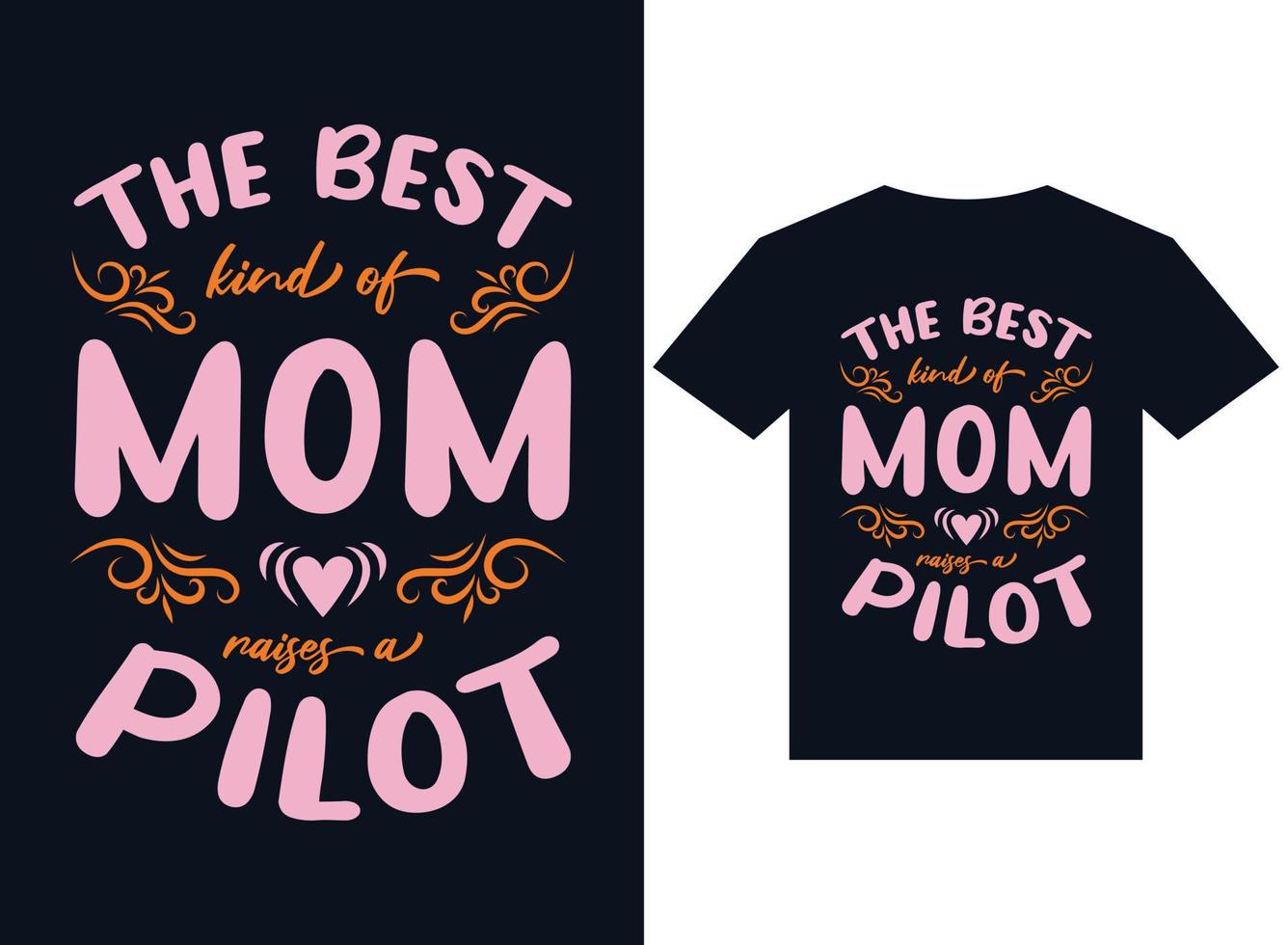 the best kind of mom raises pilot t-shirt design typography vector