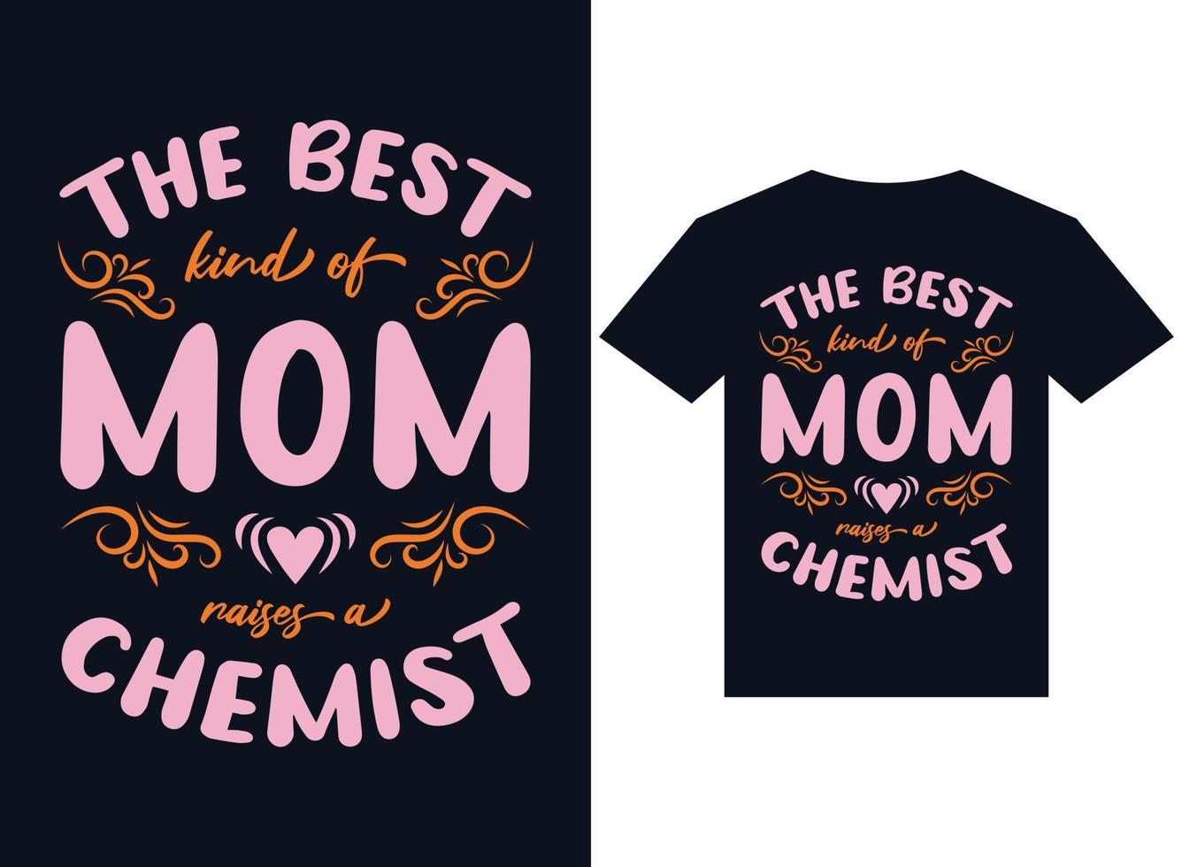 the best kind of mom raises chemist t-shirt design typography vector