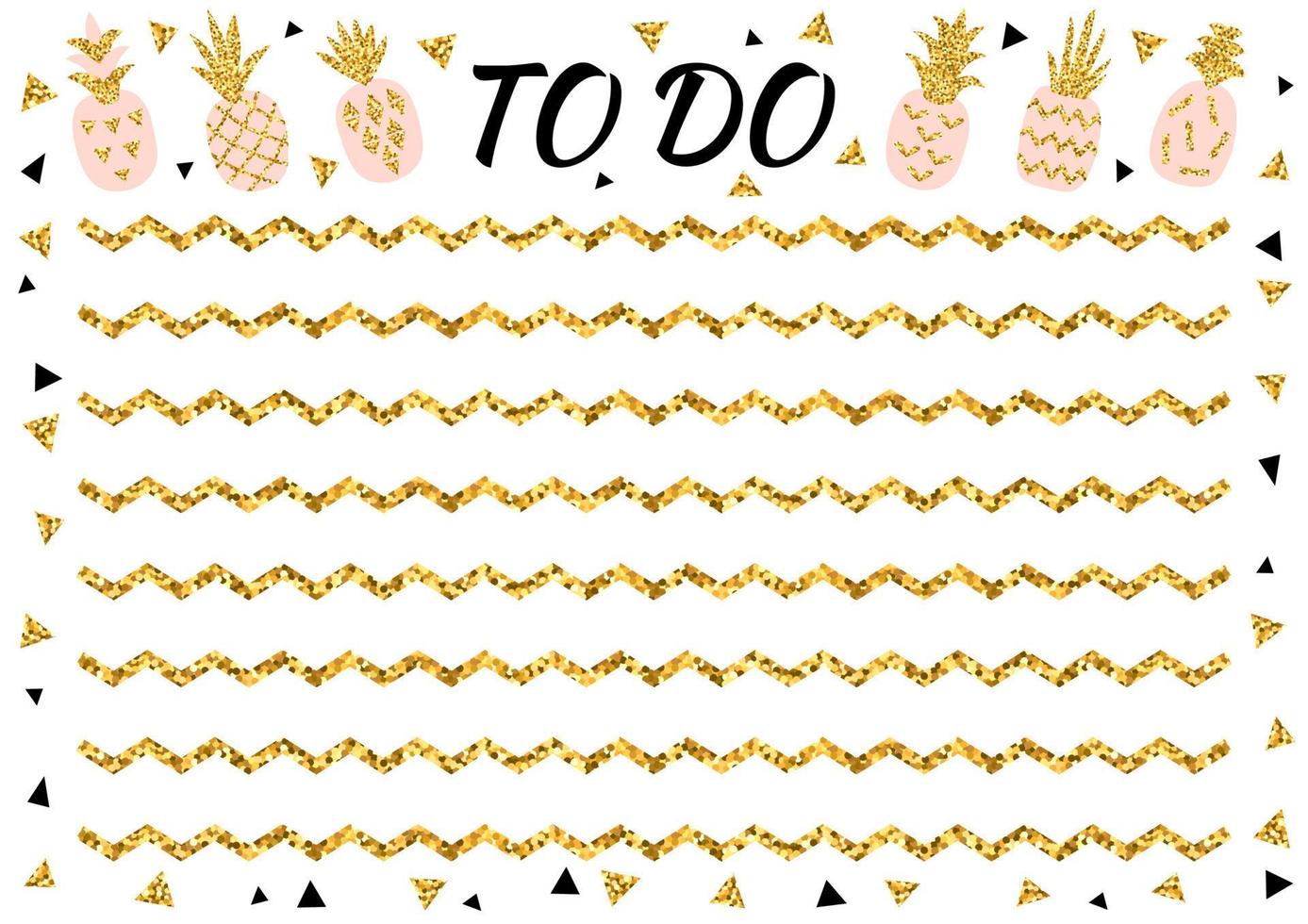 Creative to do list with gold glitter pineapple and triangle. Stylish fashion organizer and schedule. Planner template for print, wedding, school. Vector illustration.