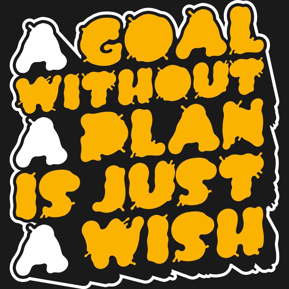 A Goal Without a Plan is Just a Wish Motivation Typography Quote Design. vector