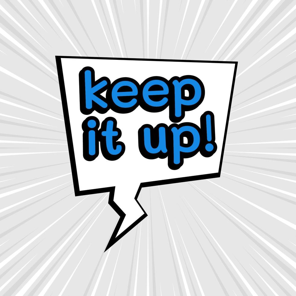 Comic speech bubbles isolated with text KEEP IT UP vector