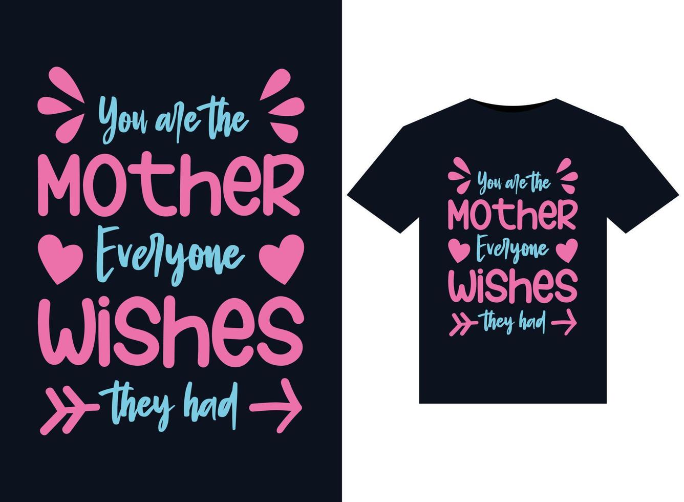you are the mother everyone wishes they had t-shirt design typography vector