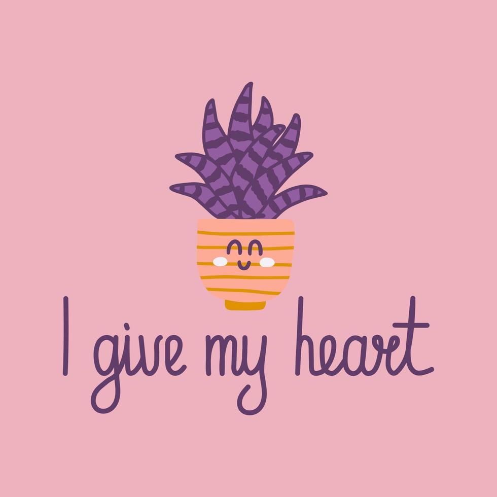 Cute succulent in pot with hand lettering I give my heart in hand drawn style, ready made postcard design, paper products vector