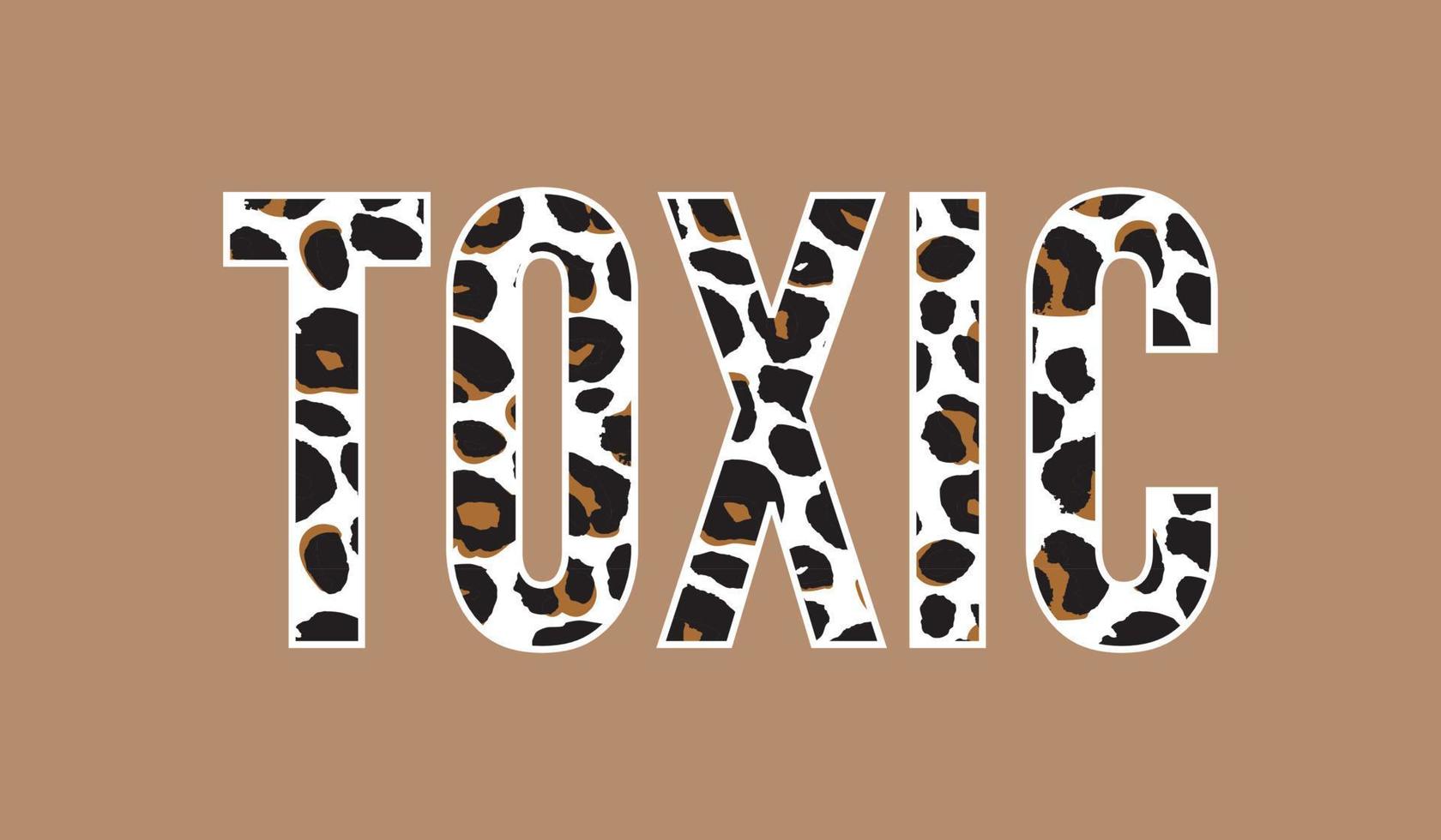 Toxic slogan text with animal skin details vector illustration design for fashion graphics, t shirt prints, posters etc