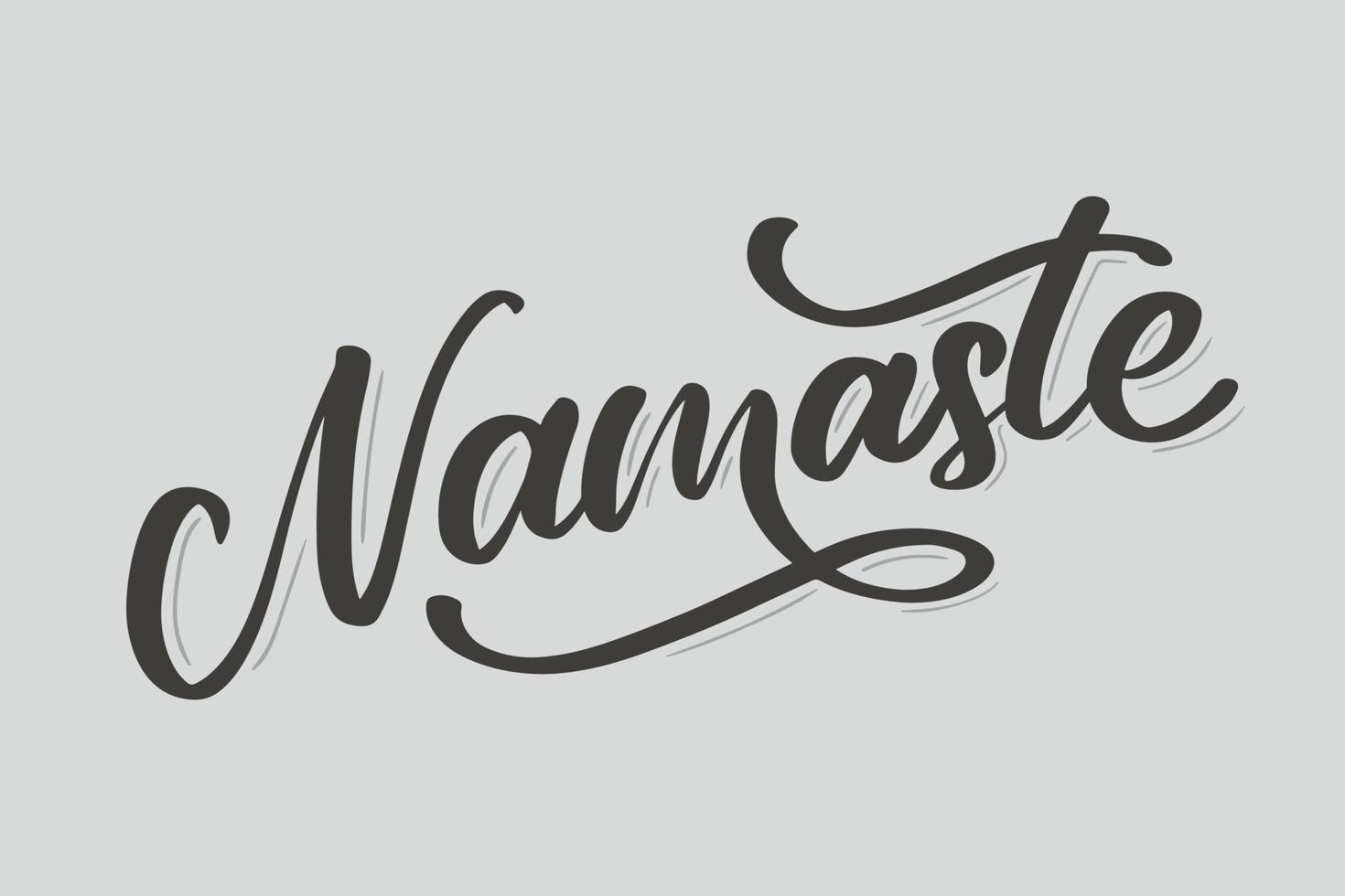 Vector lettering. Calligraphic poster with phrase - Namaste. Hand drawn quote. Vector illustration