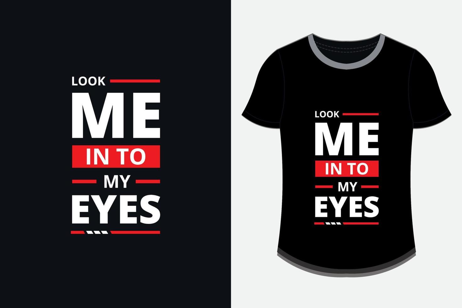 mírame a los ojos diseño moderno de camisetas con citas inspiradoras vector