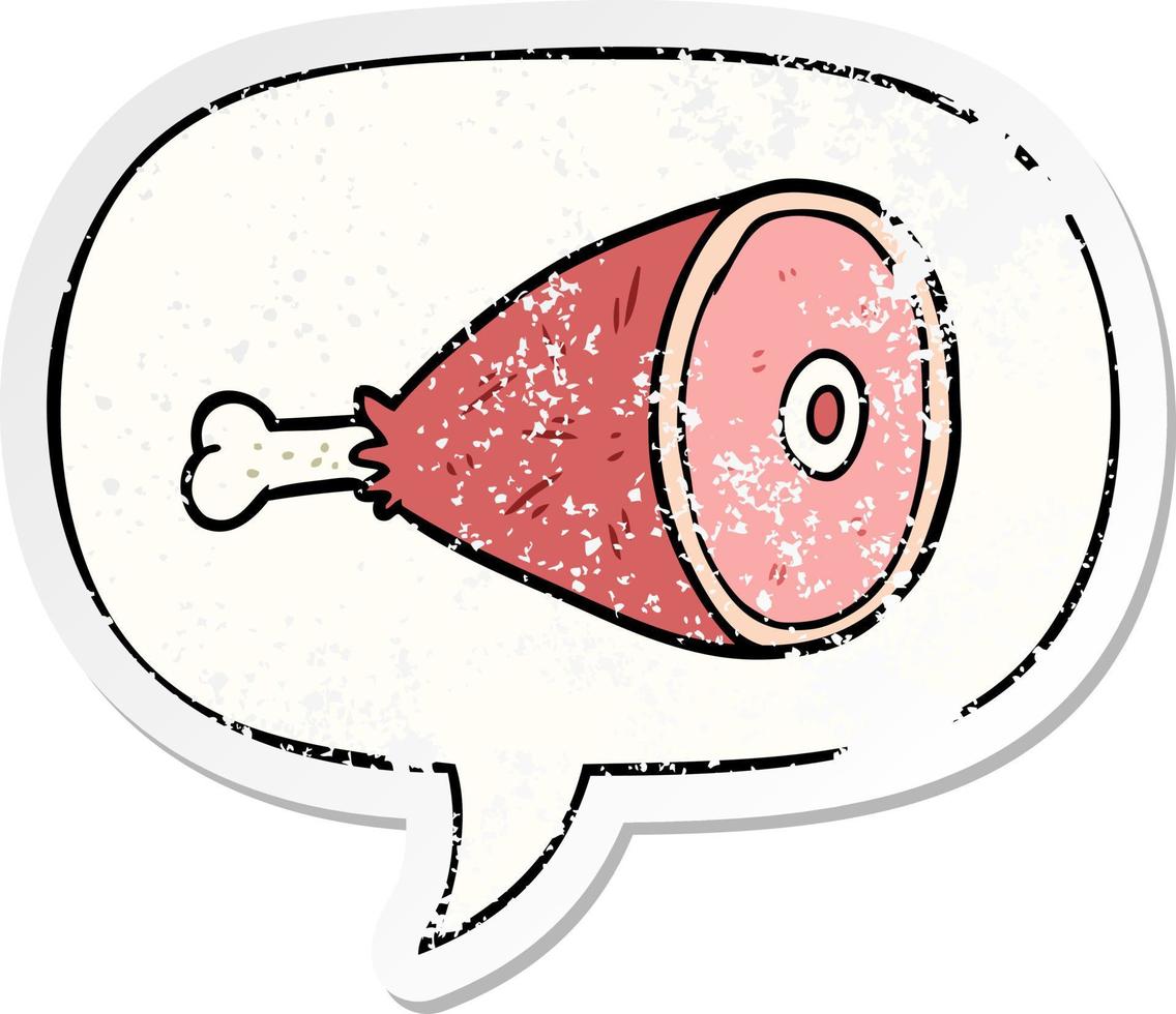 cooked cartoon leg of meat and speech bubble distressed sticker vector
