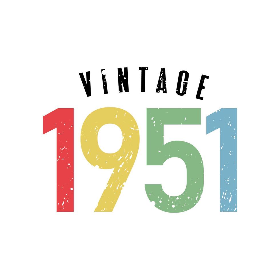 vintage 1951, Born in 1951 birthday typography design vector