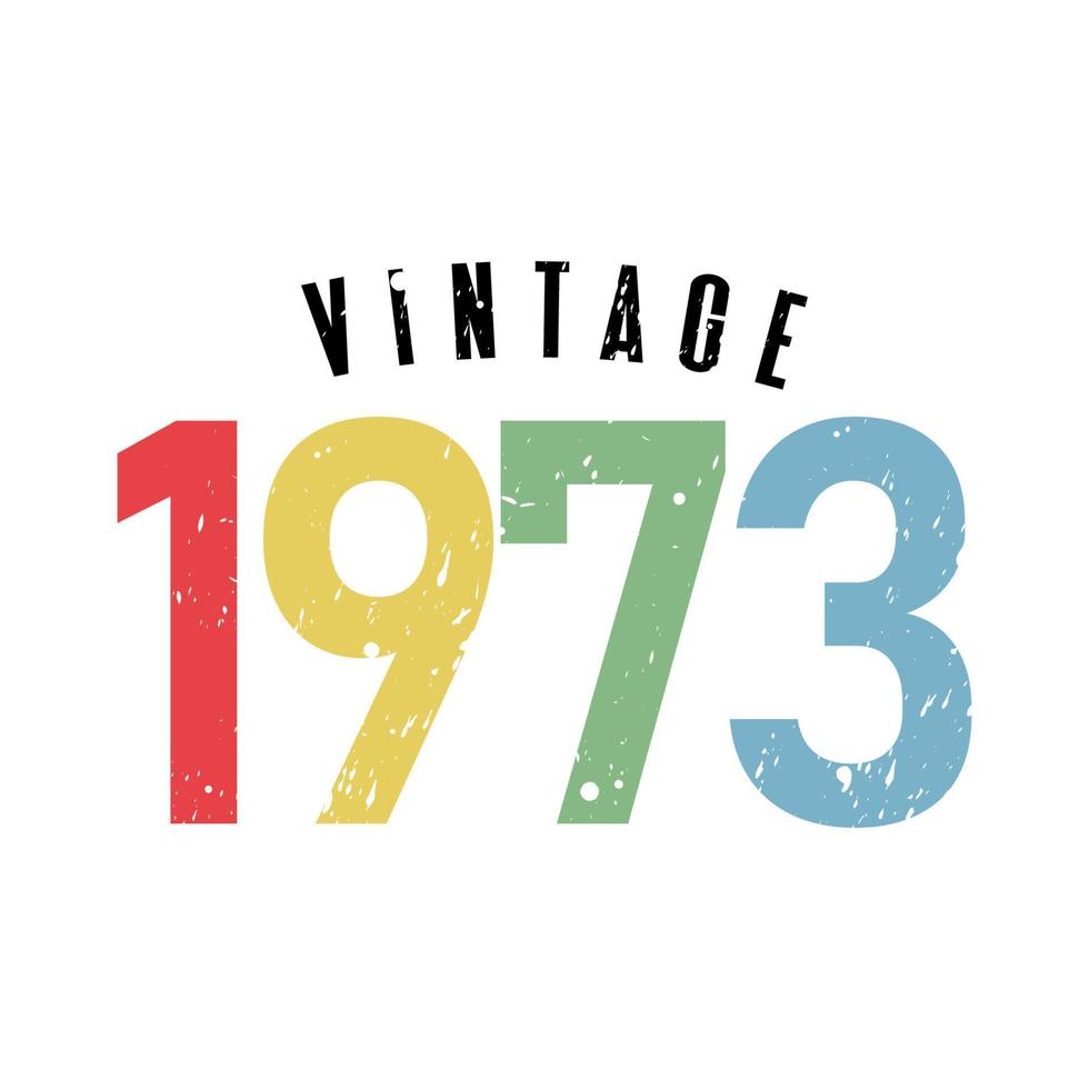 vintage 1973, nacido en 1973 diseño de tipografía de cumpleaños vector