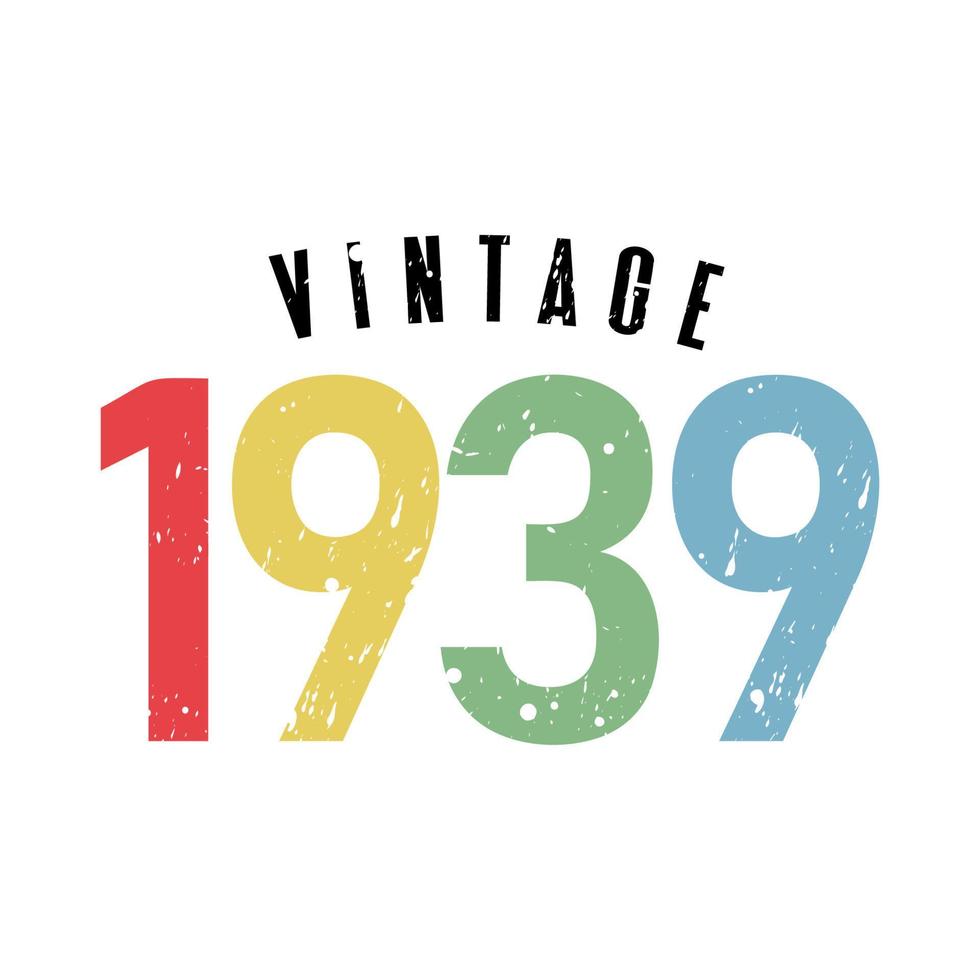vintage 1939, nacido en 1939 diseño de tipografía de cumpleaños vector