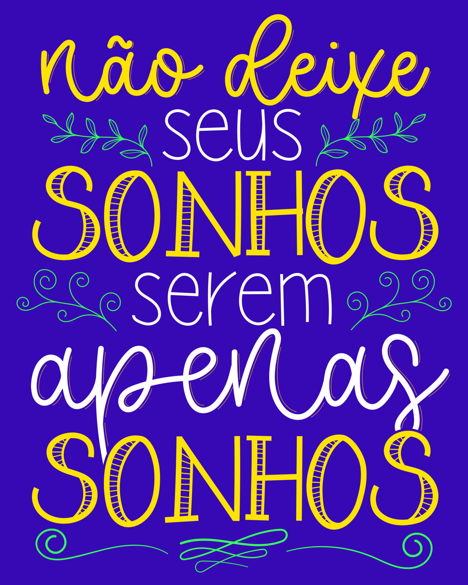 Inspirational poster phrase in Brazilian Portuguese. Translation - Do ...