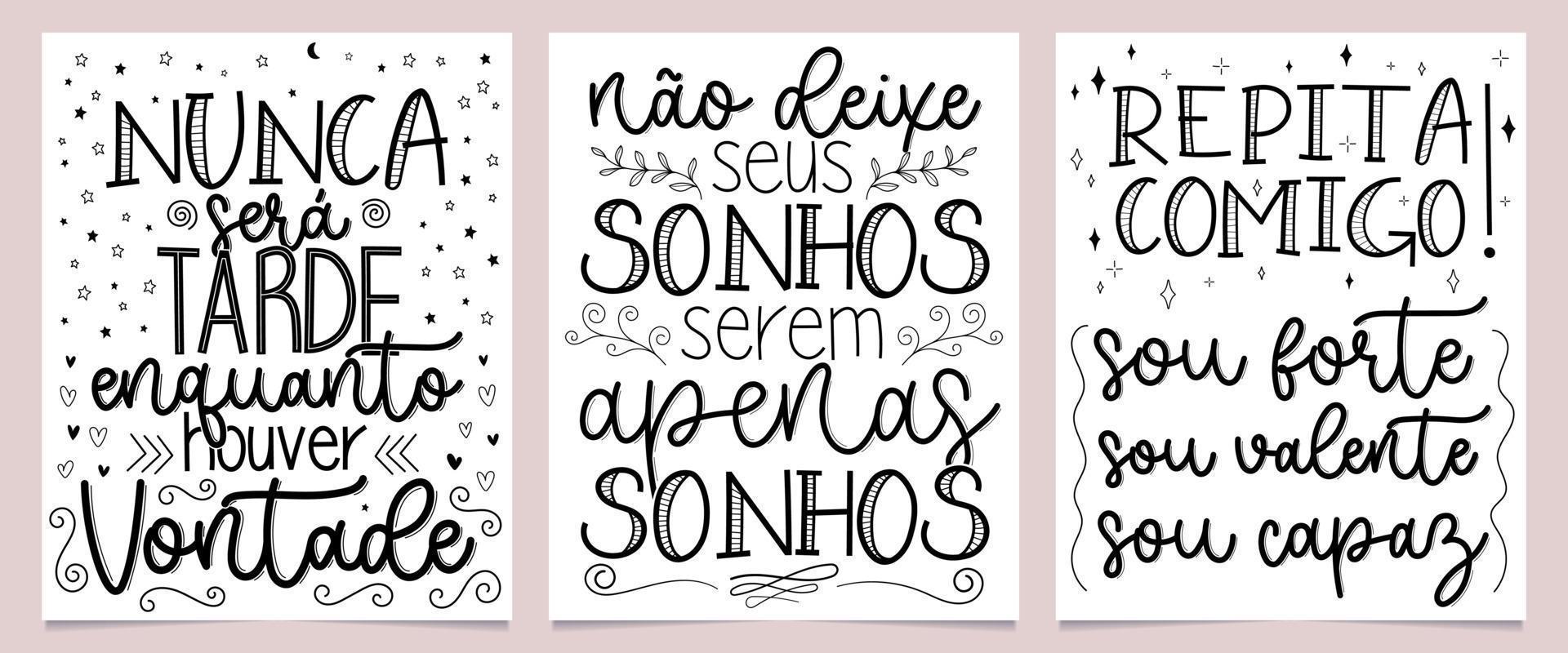 Three motivational phrases Portuguese. Translation - It will never be too late as loge as there is will - Do not let your dreams just be dreams - Repeat with me, I am strong, I am brave, I am capable. vector