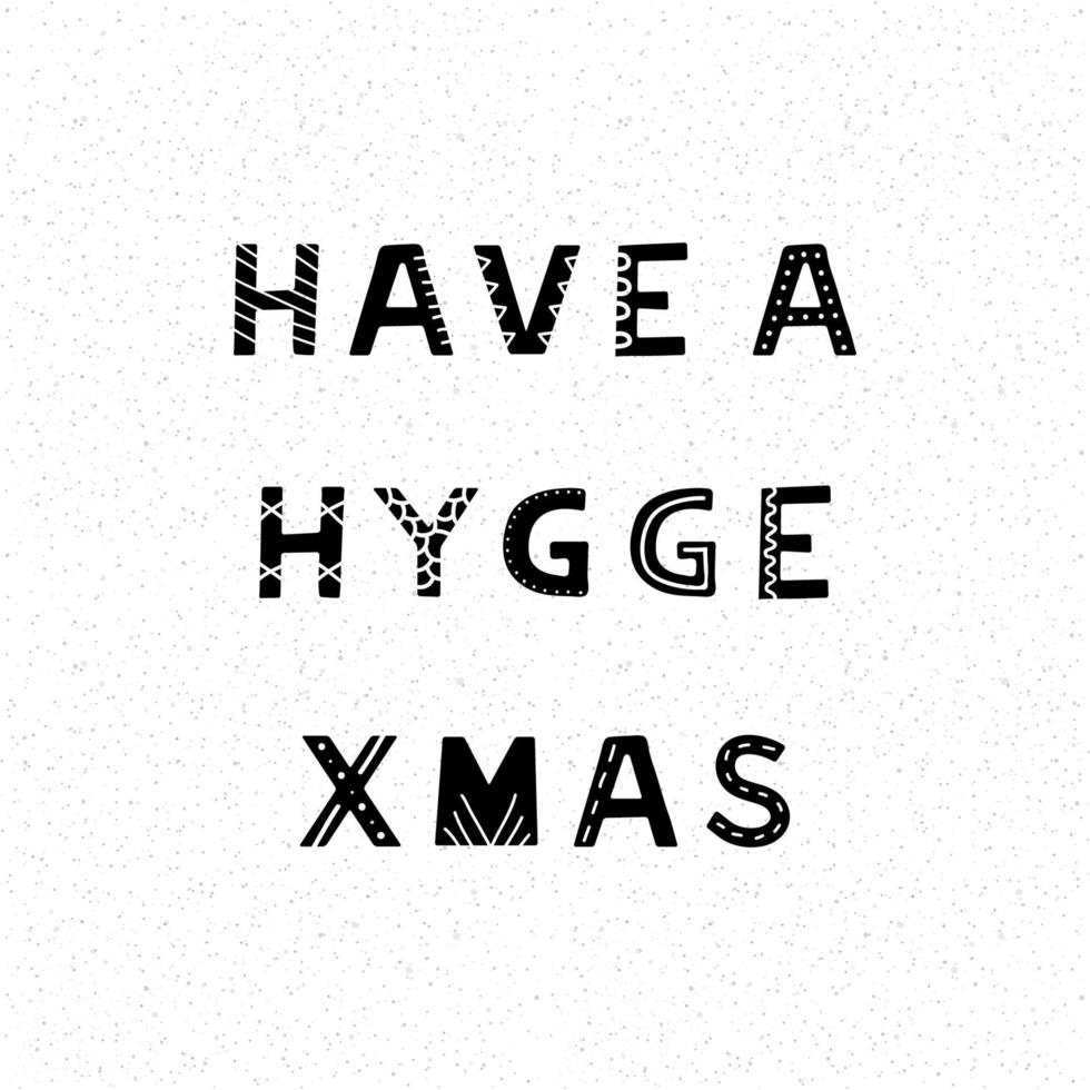 Simple Scandinavian lettering have a hygge Xmas isolated on white background. vector