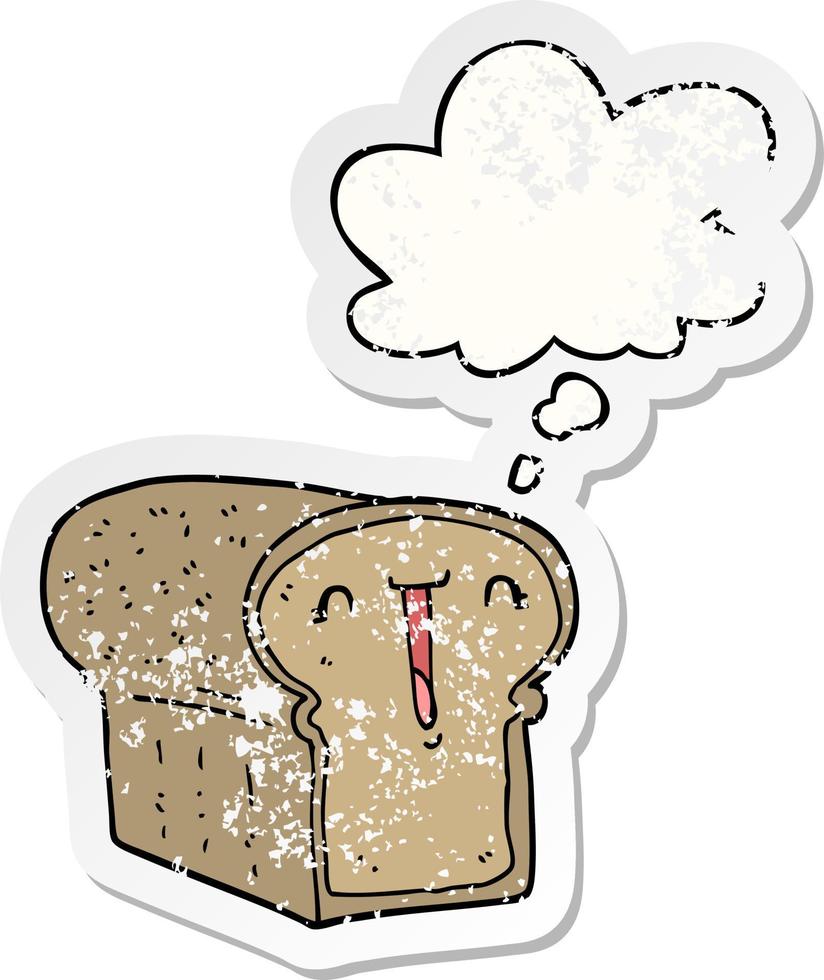 cute cartoon loaf of bread and thought bubble as a distressed worn sticker vector