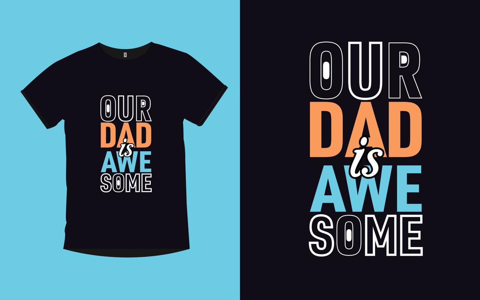 Modern typography quotes t-shirt design with father vector