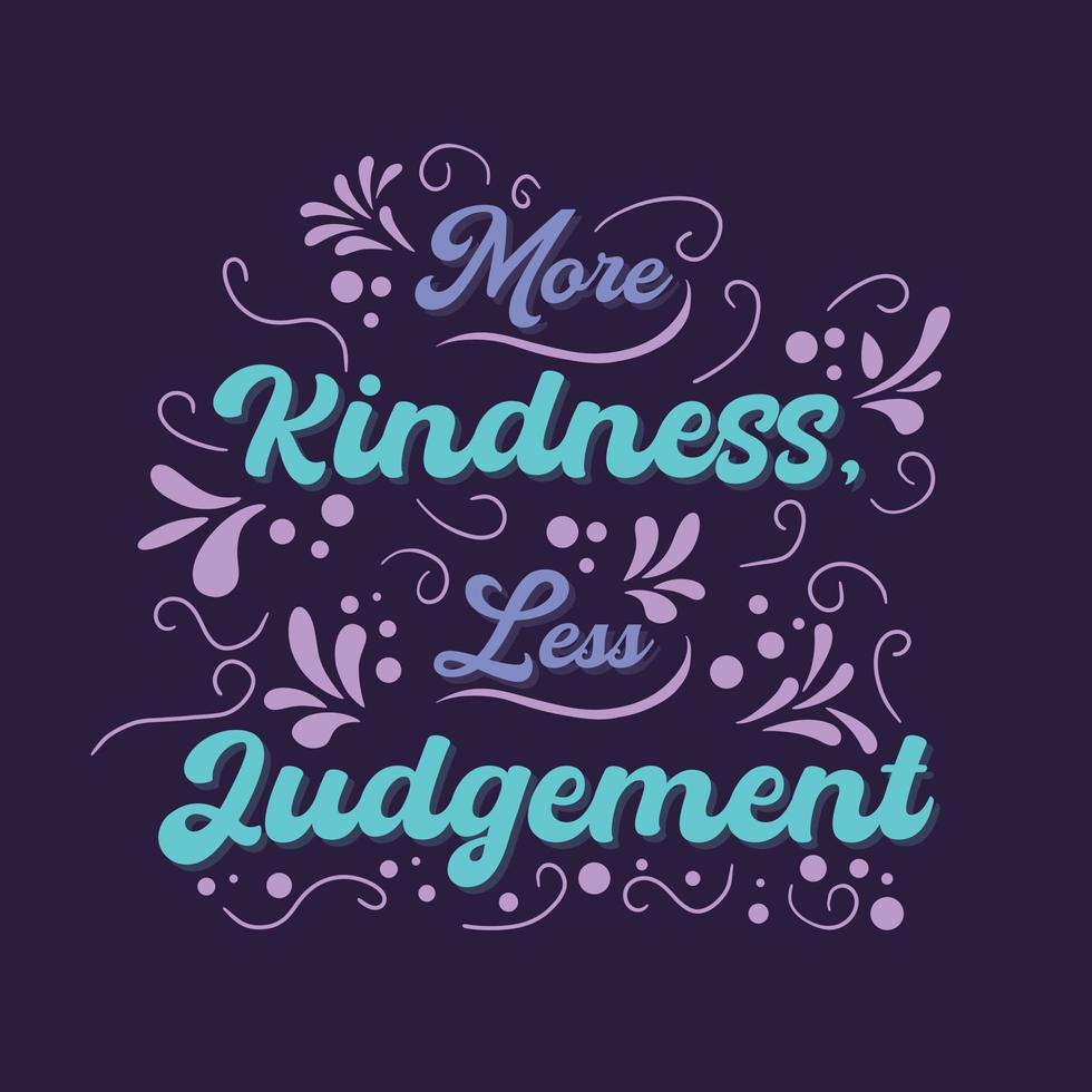 Inspiring Creative Motivation Quote Poster Concept, more kindness less judgement vector