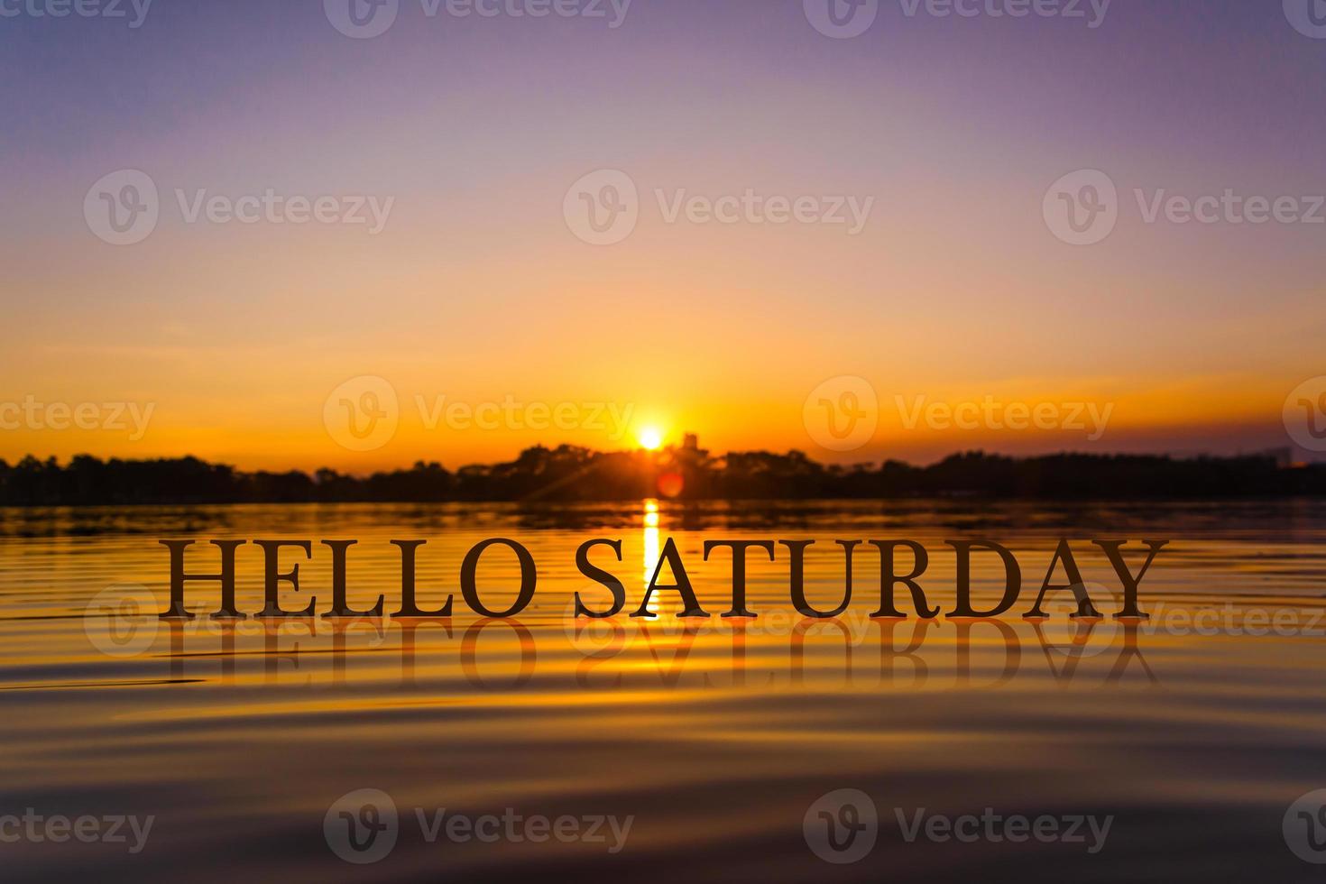 HELLO SATURDAY with sunset water  twilight time photo