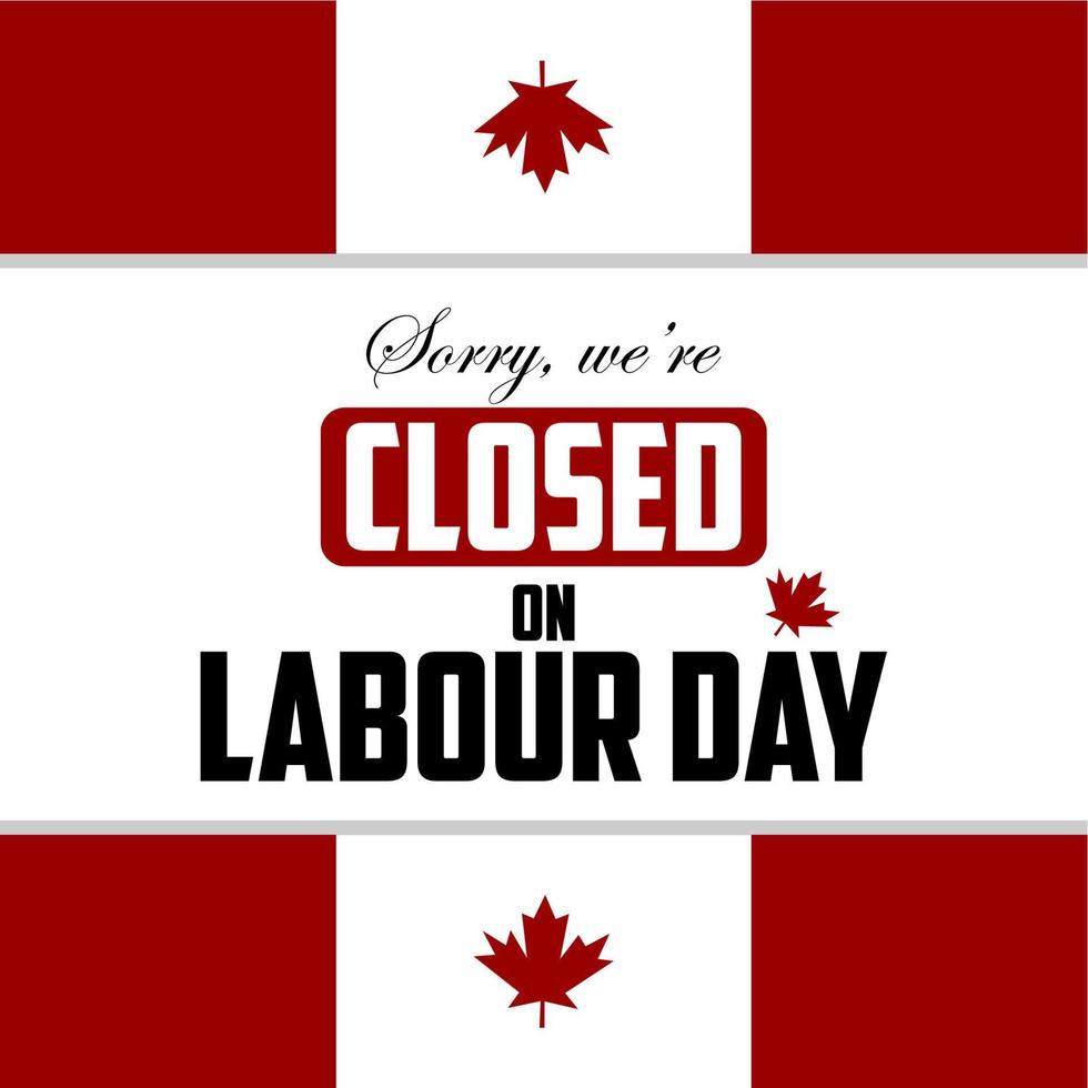 Labour day, Canada, will be closed card or background. vector illustration.