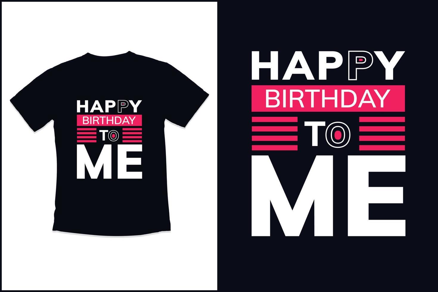 Birthday t shirt design with  modern quotes typography t shirt design vector