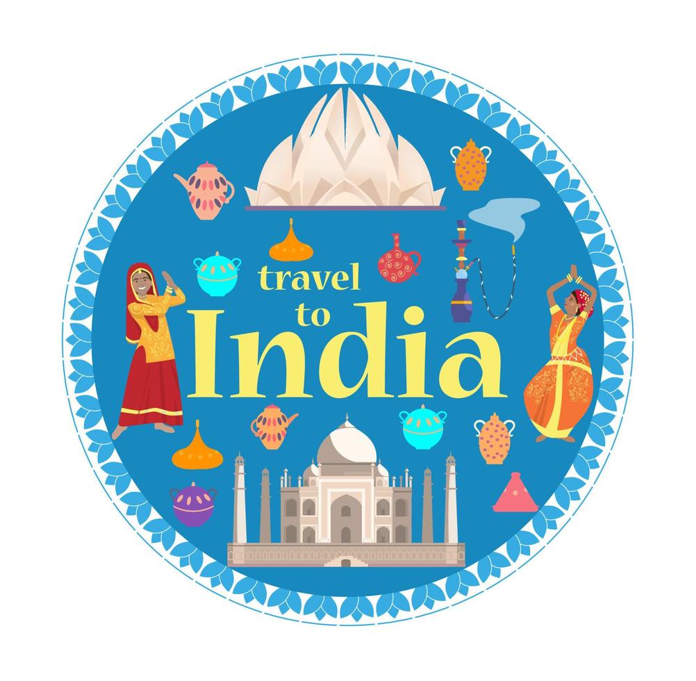 Travel to India round concept. Indian coulture clipart in flat style. Lotus temple, Taj Mahal, women dancing in national dresses, pottery, hookah. vector