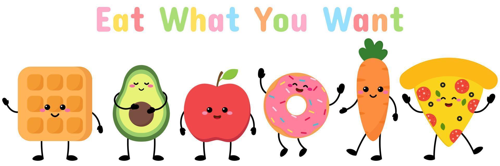 Eat What You Want greeting card. Illustration with cute cartoon style waffle, avocado, apple, donut, carrot and pizza. The inscription on the background with food. vector