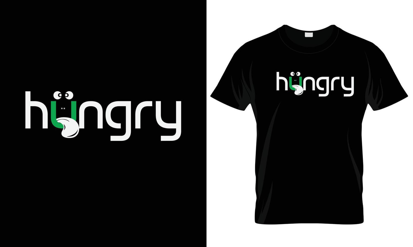 Awesome vector t-shirt design with a hungry typography template.
