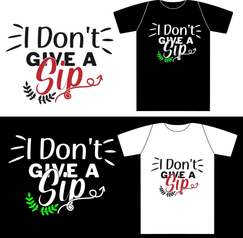Wine I Dont Give A Sip Sublimation vector