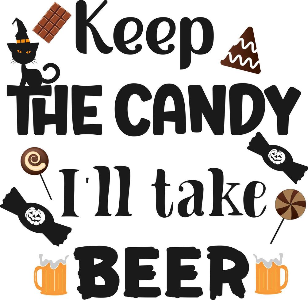 Halloween, Keep candy the Ill take Beer vector
