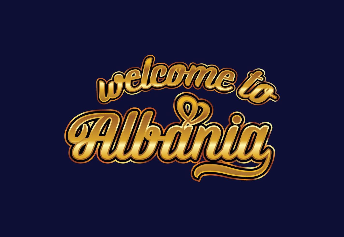 Welcome To Albania Word Text Creative Font Design Illustration. Welcome sign vector