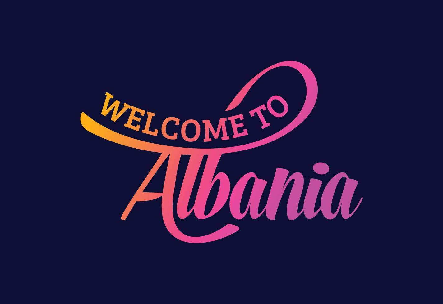 Welcome To Albenia Word Text Creative Font Design Illustration. Welcome sign vector
