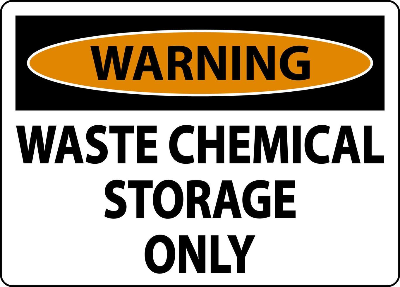 Warning Waste Chemical Storage Only Label vector