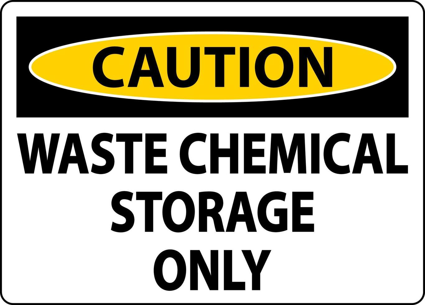 Precaución Etiqueta de almacenamiento de productos químicos de desecho solamente vector