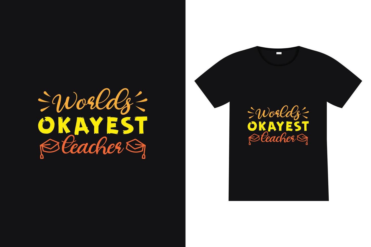 World's Okayest Teacher T-Shirt World's Okayest Teacher T-Shirt