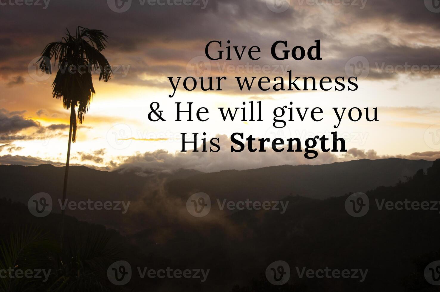 Spiritual text message with nature background - Give God your weakness and He will give you His Strength. photo