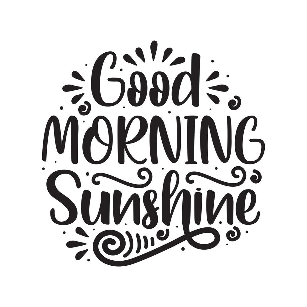 Good morning sunshine quote lettering. Lettering inspiration calligraphy, phrase, poster design with sunshine. vector
