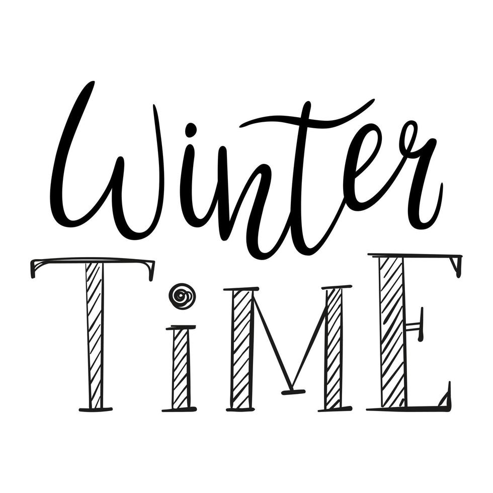 Handwritten inscription, words-Winter time. The letters are hand-drawn. Hand lettering. Typographic, text-based black-and-white illustration. Isolated on a white background. vector
