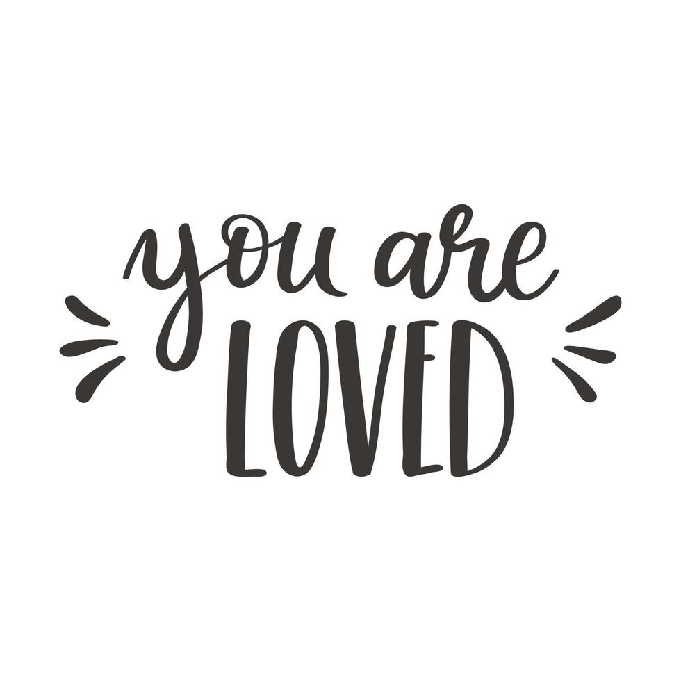 The handwritten phrase You are loved. Hand lettering. Words on the ...