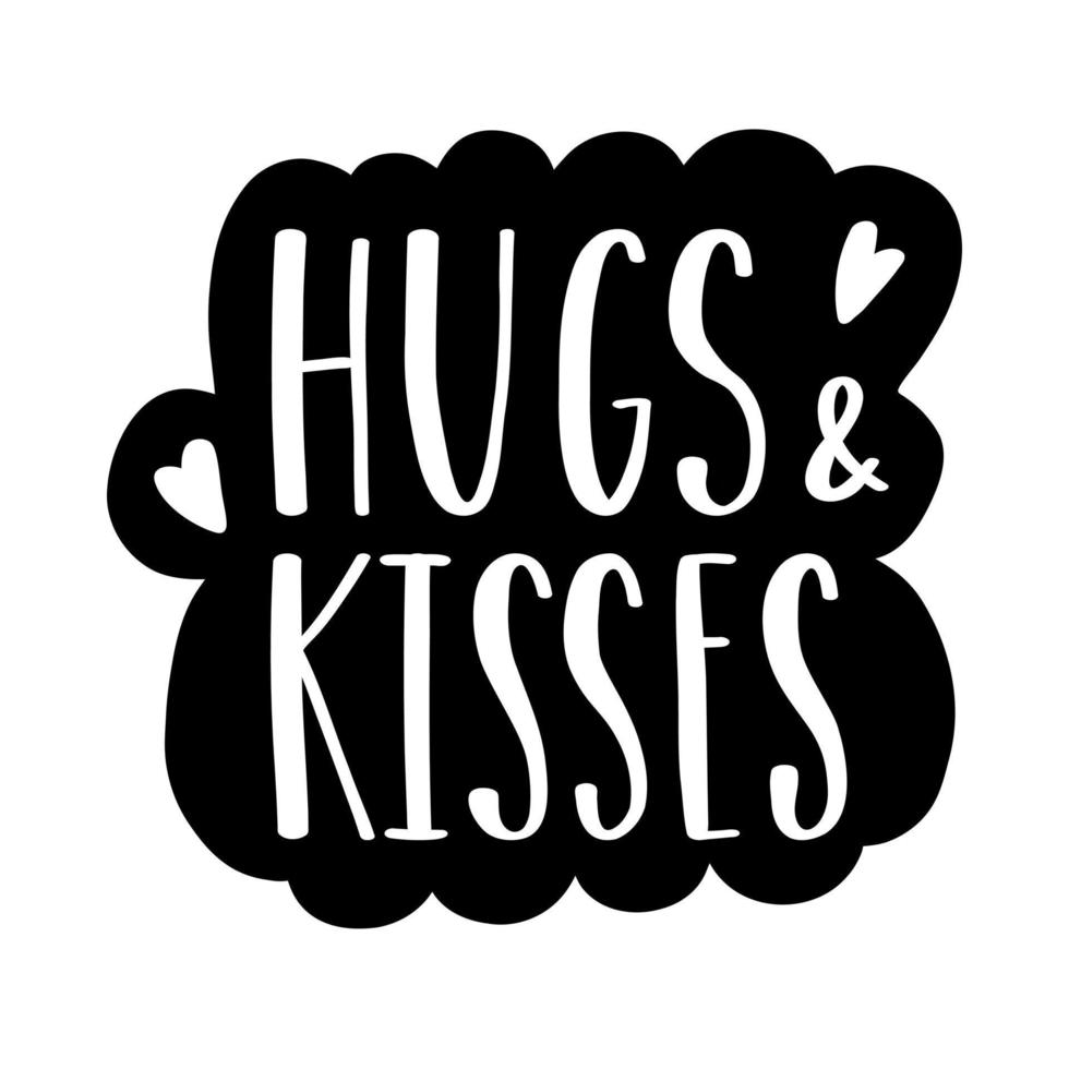 The handwritten phrase Hug and kisses. Hand lettering. Words on the theme of Valentine's Day. Black and white vector silhouette isolated on a white background.