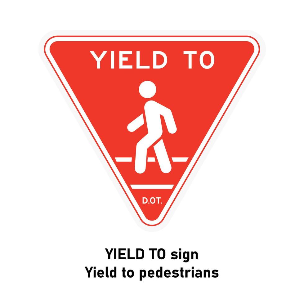 Yield to pedestrians road sign Traffic sign on white background vector