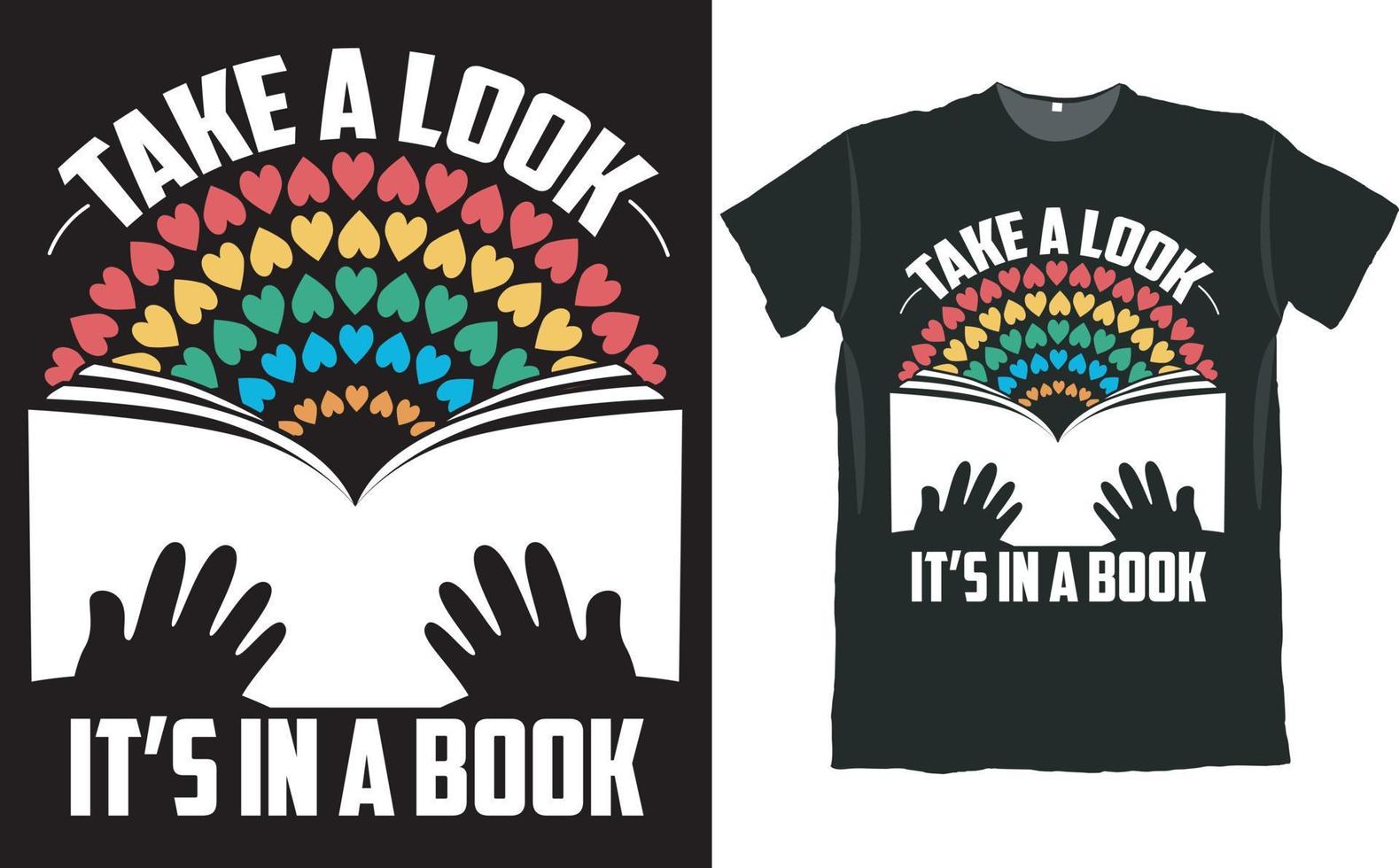 Take a Look It is in a Book Love T Shirt Design vector